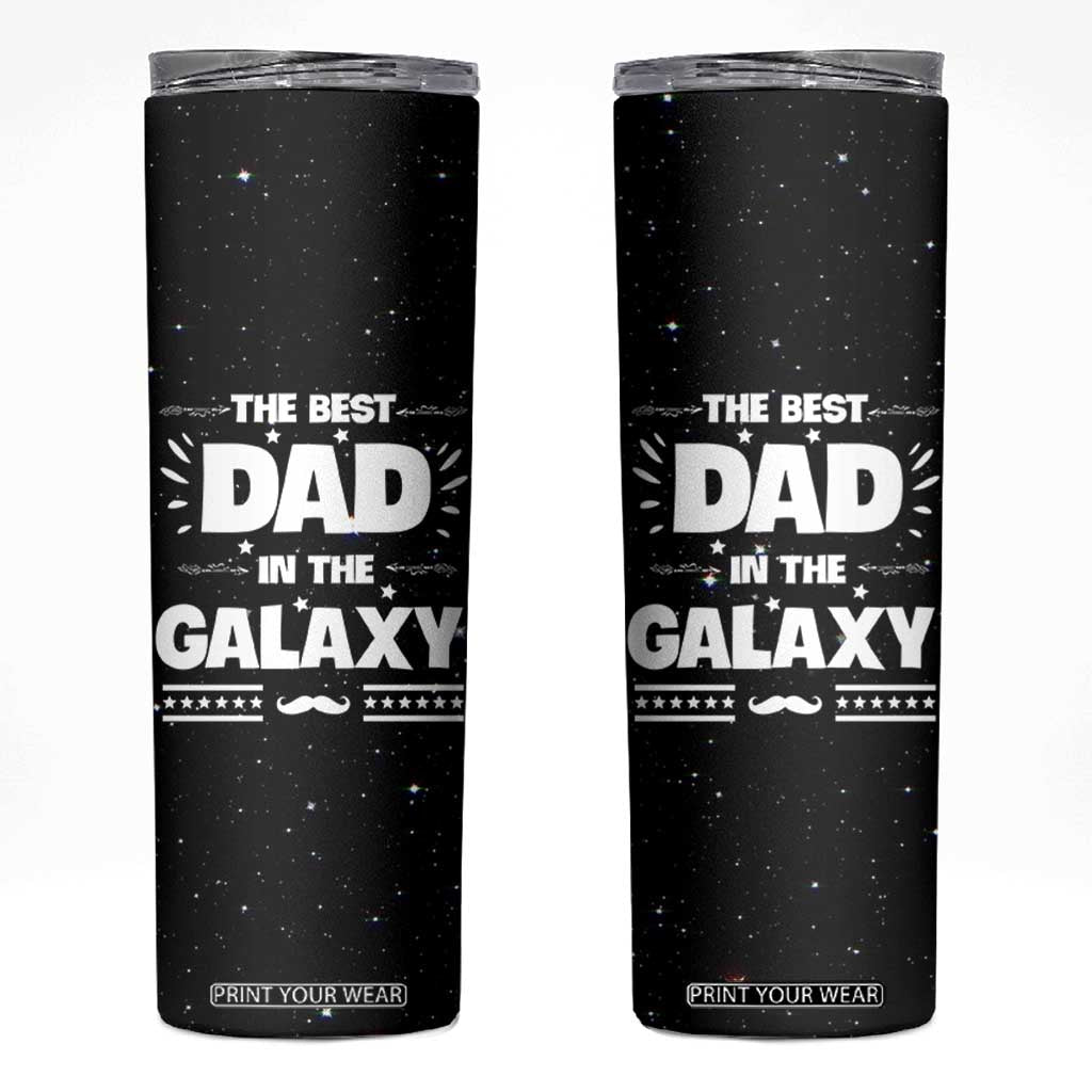 Funny Father's Day Gift For Dad Skinny Tumbler Best Dad In The Galaxy Christmas Birthday Gifts TB10 Black Print Your Wear