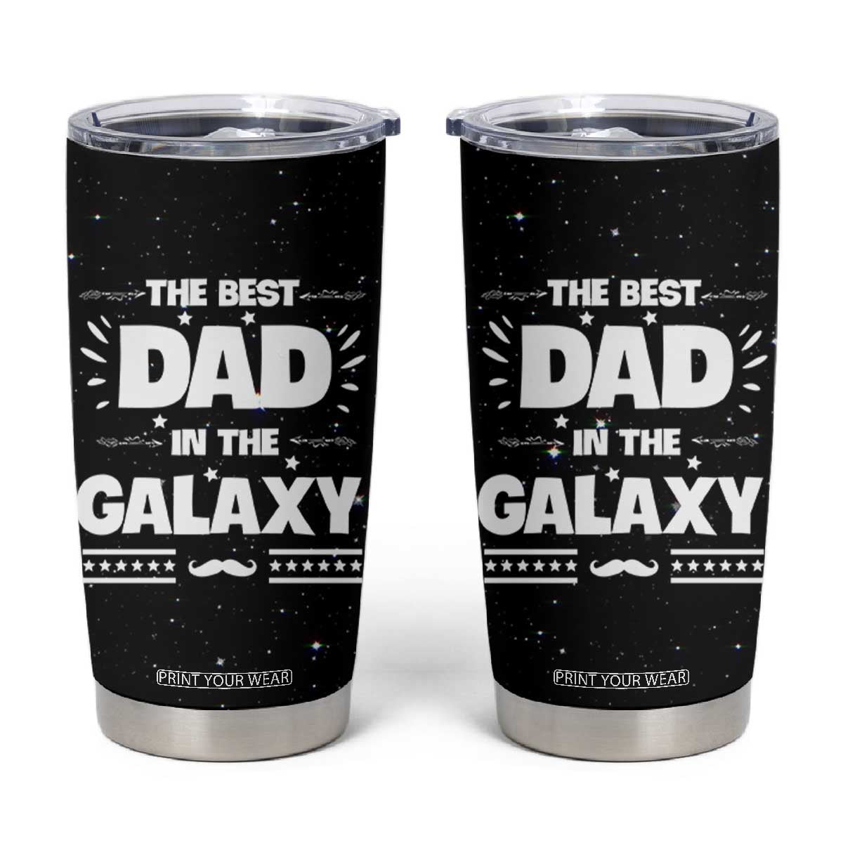 Funny Father's Day Gift For Dad Tumbler Cup Best Dad In The Galaxy Christmas Birthday Gifts TB10 Black Print Your Wear