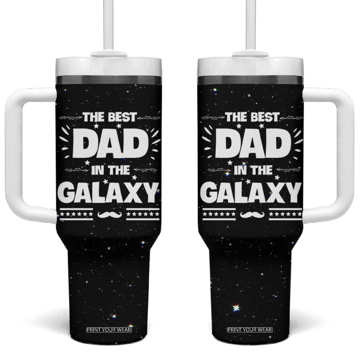 Funny Father's Day Gift For Dad Tumbler With Handle Best Dad In The Galaxy Christmas Birthday Gifts TB10 One Size: 40 oz Black Print Your Wear