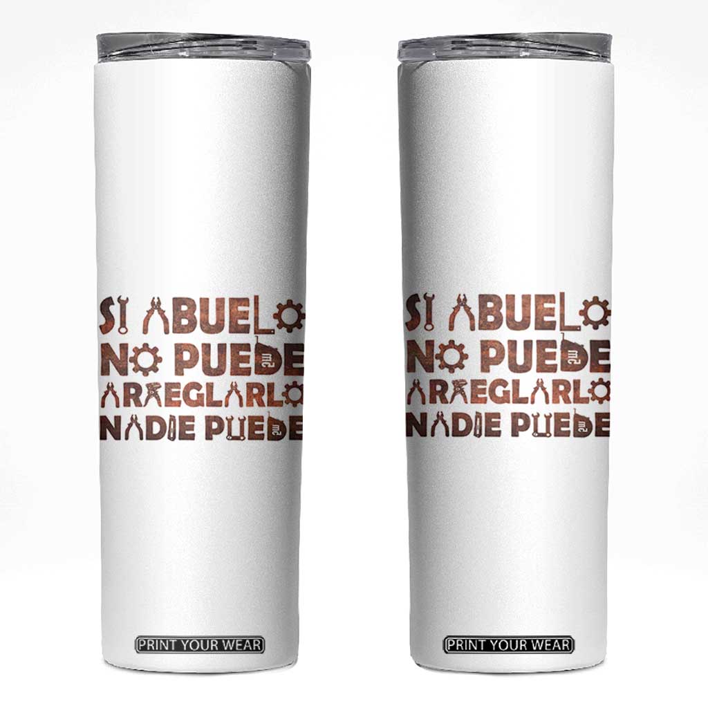 Abuelo Gifts Skinny Tumbler Spanish Si Abuelo no Puede arreglarlo nadie Puede para día del Padre TB10 White Print Your Wear