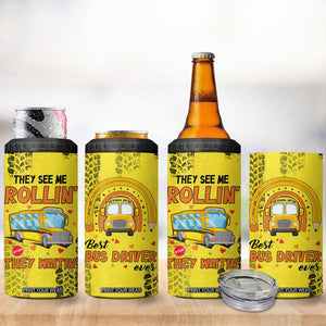 Best Bus Driver Ever Appreciation 4 in 1 Can Cooler Tumbler They See Me Rollin They Waiting Job Pride TB10 Print Your Wear