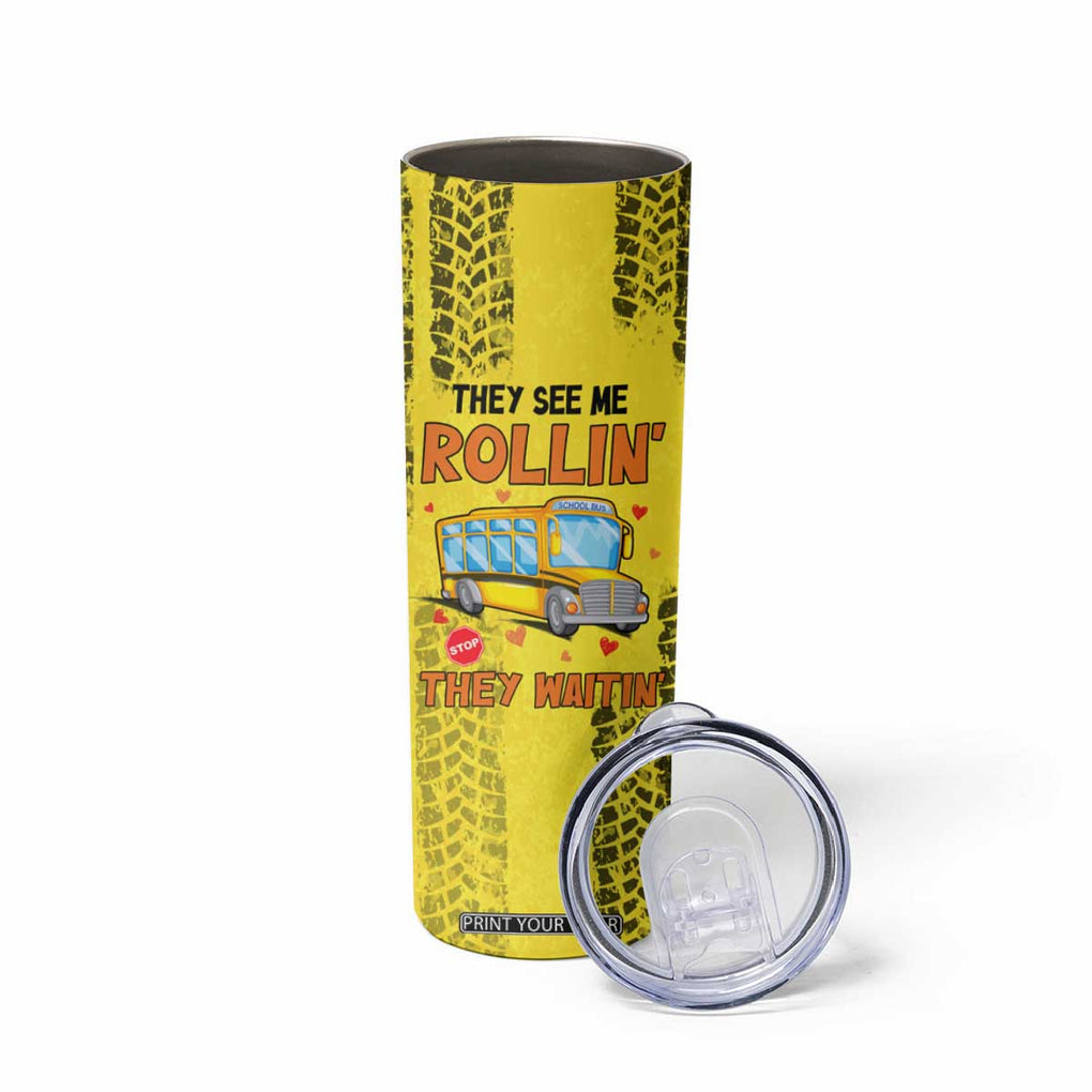 Best Bus Driver Ever Appreciation Skinny Tumbler They See Me Rollin They Waiting Job Pride TB10 Print Your Wear