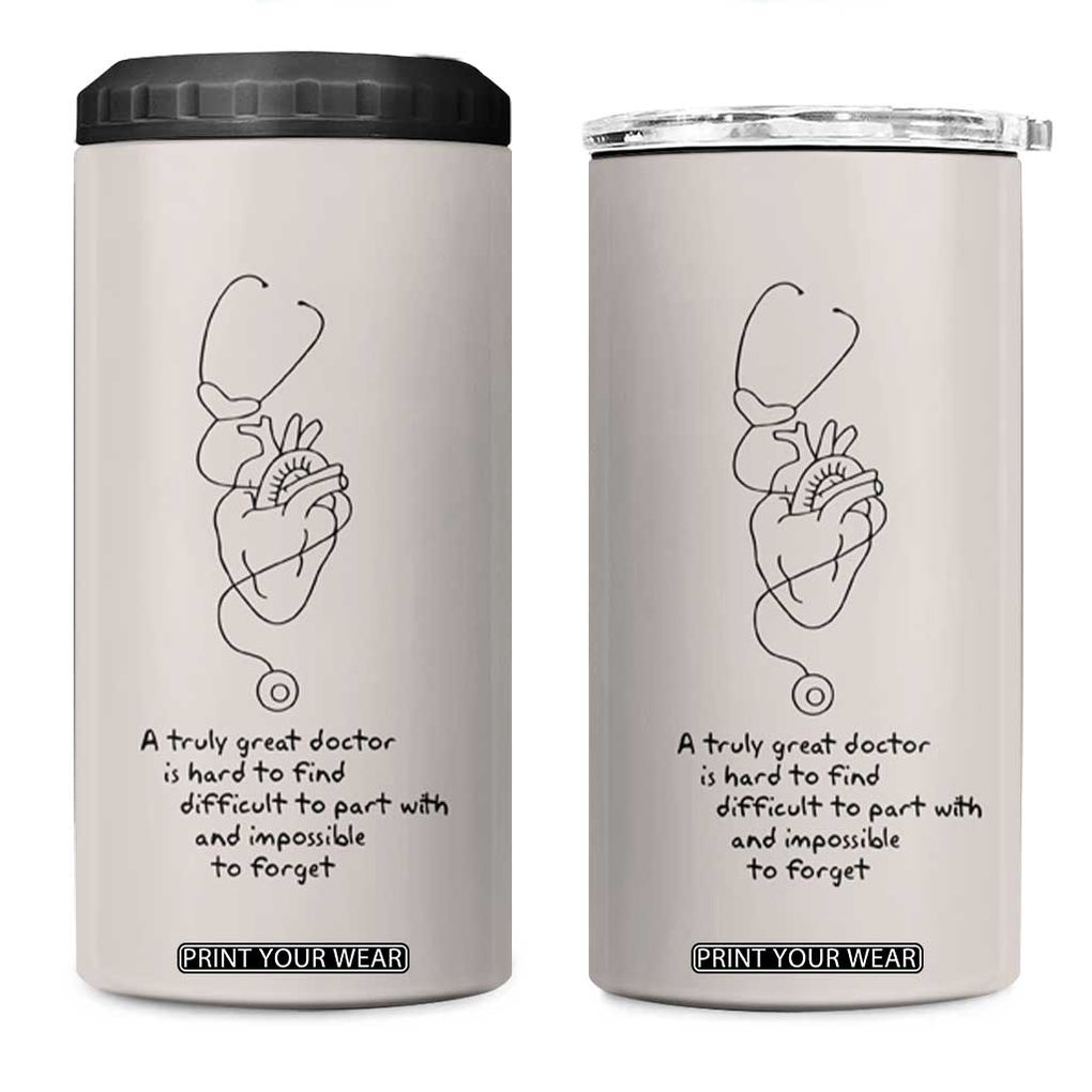 Appreciation Dr 4 in 1 Can Cooler Tumbler A Truly Great Doctor Is Hard To Find Thank You Gifts TB10 One Size: 16 oz Beige Print Your Wear