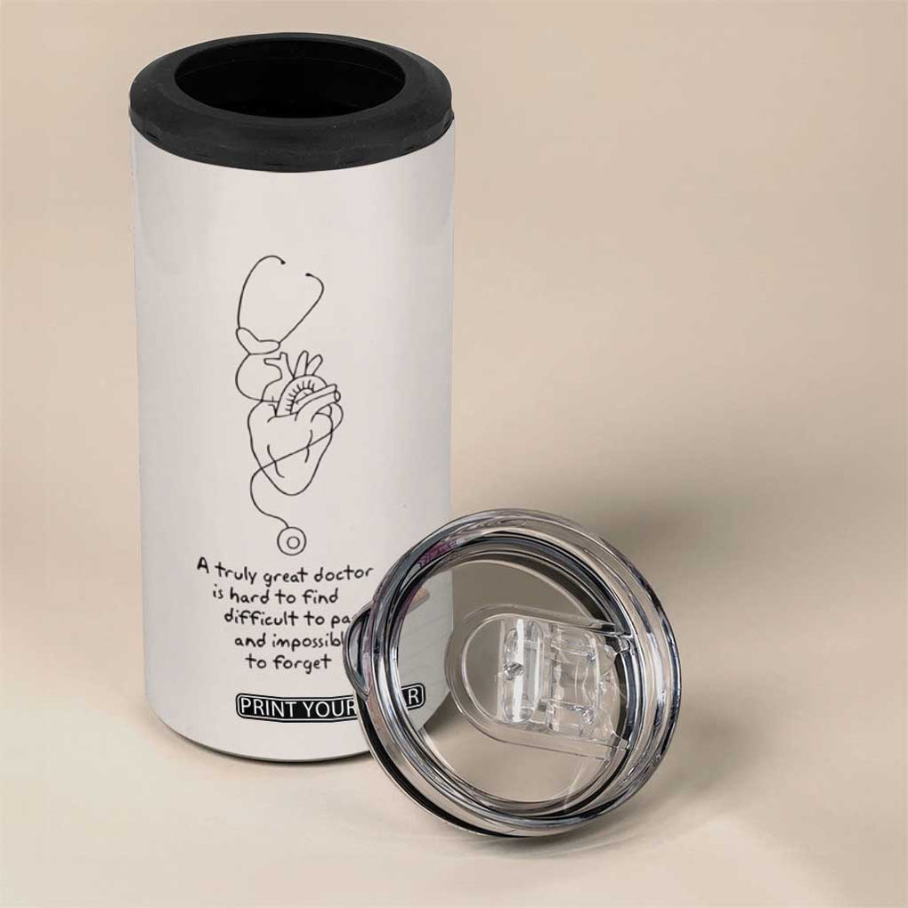 Appreciation Dr 4 in 1 Can Cooler Tumbler A Truly Great Doctor Is Hard To Find Thank You Gifts TB10 Print Your Wear