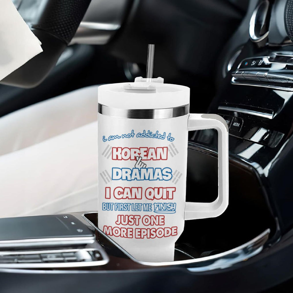 Funny Korean Drama Fan Tumbler With Handle I Am Not Addicted To Korean Drama Humor Fan Gifts TB10 Print Your Wear