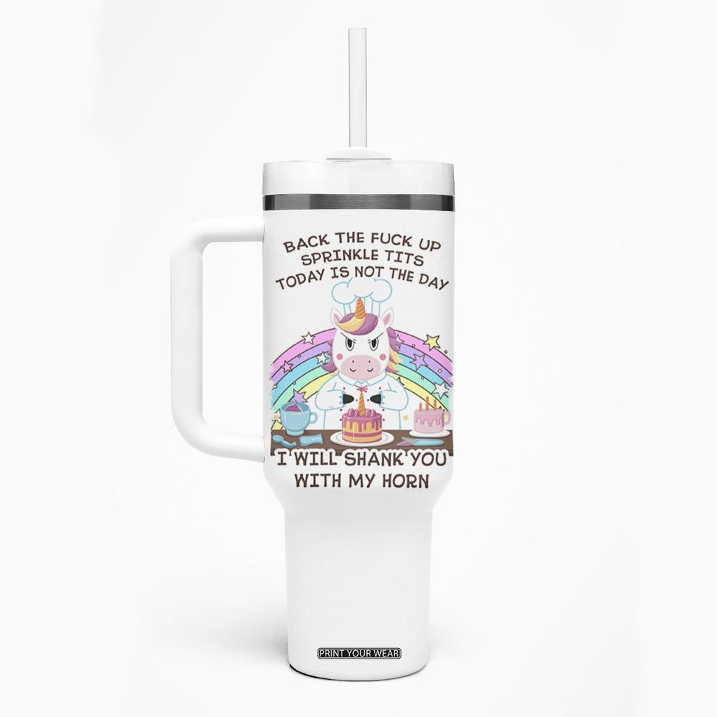 Funny Rude Unicorn Tumbler With Handle Back the F*ck up Sprinkle Tits Today Is Not the Day Shank You With My Horn TB10 Print Your Wear