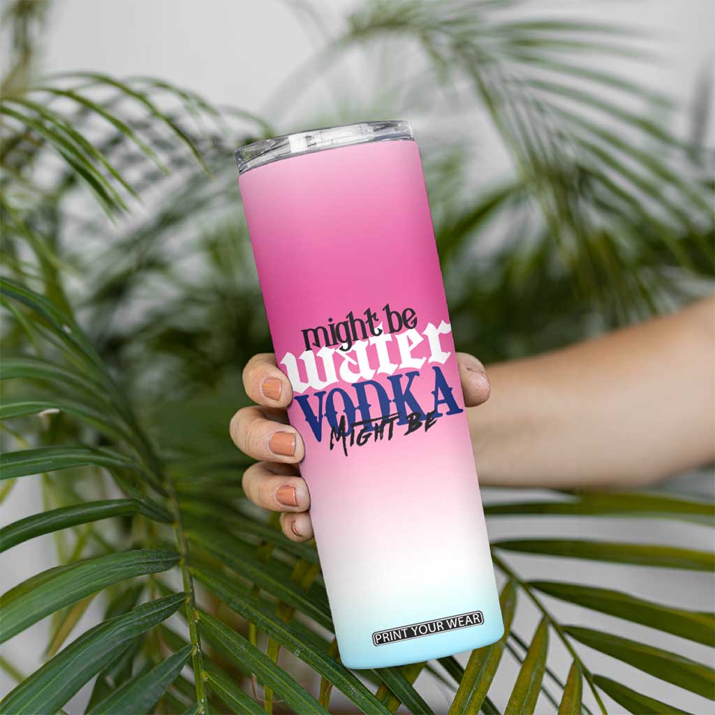 Funny Vodka Gifts Skinny Tumbler Might Be Vodka Funny Bar Gift for Drinkers TB10 Print Your Wear