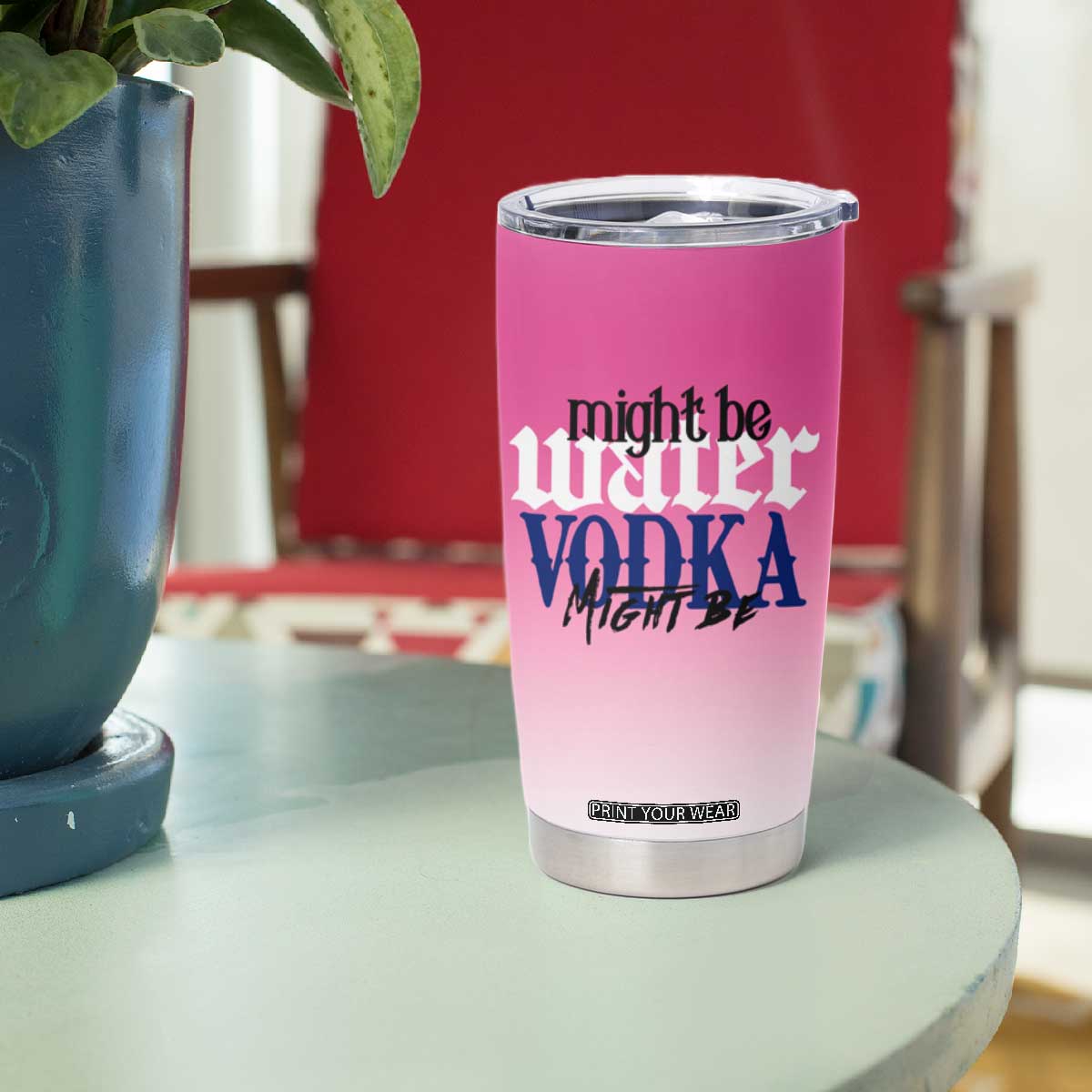 Funny Vodka Gifts Tumbler Cup Might Be Vodka Funny Bar Gift for Drinkers TB10 Print Your Wear
