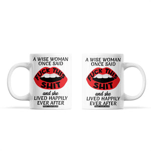Funny Retirement Gifts For Women Coffee Mug A Wise Woman Once Said Fck This Shit TB10 White Print Your Wear
