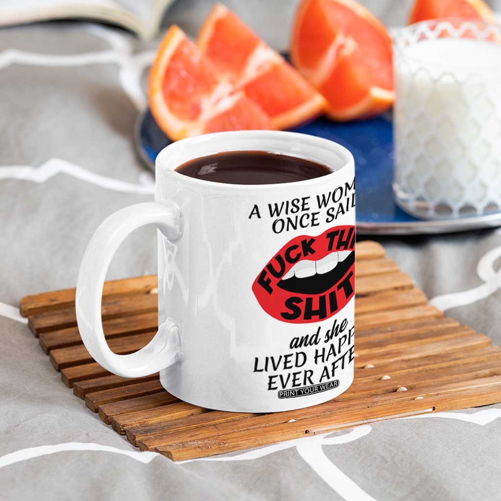 Funny Retirement Gifts For Women Coffee Mug A Wise Woman Once Said Fck This Shit TB10 Print Your Wear