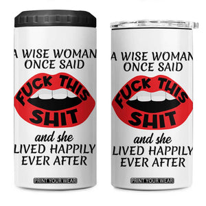 Funny Retirement Gifts For Women 4 in 1 Can Cooler Tumbler A Wise Woman Once Said Fck This Shit TB10 One Size: 16 oz White Print Your Wear