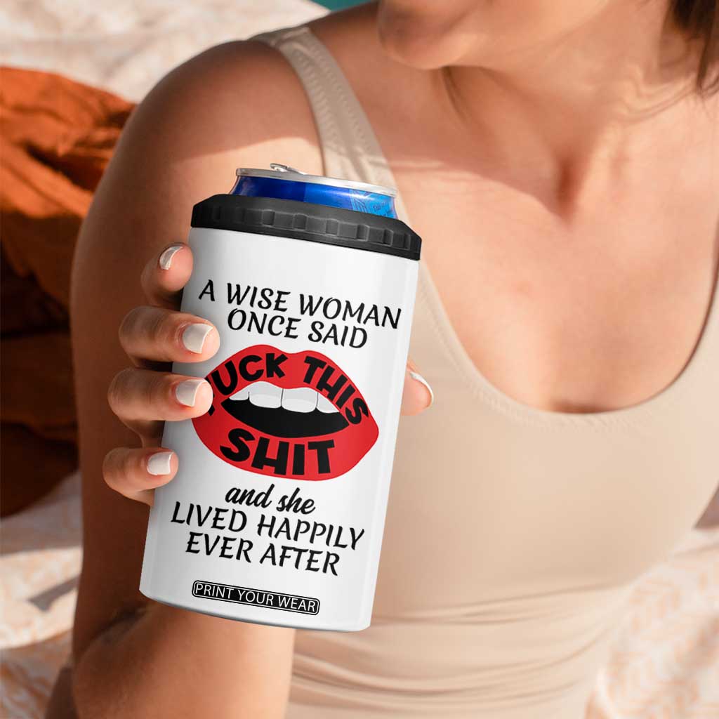 Funny Retirement Gifts For Women 4 in 1 Can Cooler Tumbler A Wise Woman Once Said Fck This Shit TB10 Print Your Wear