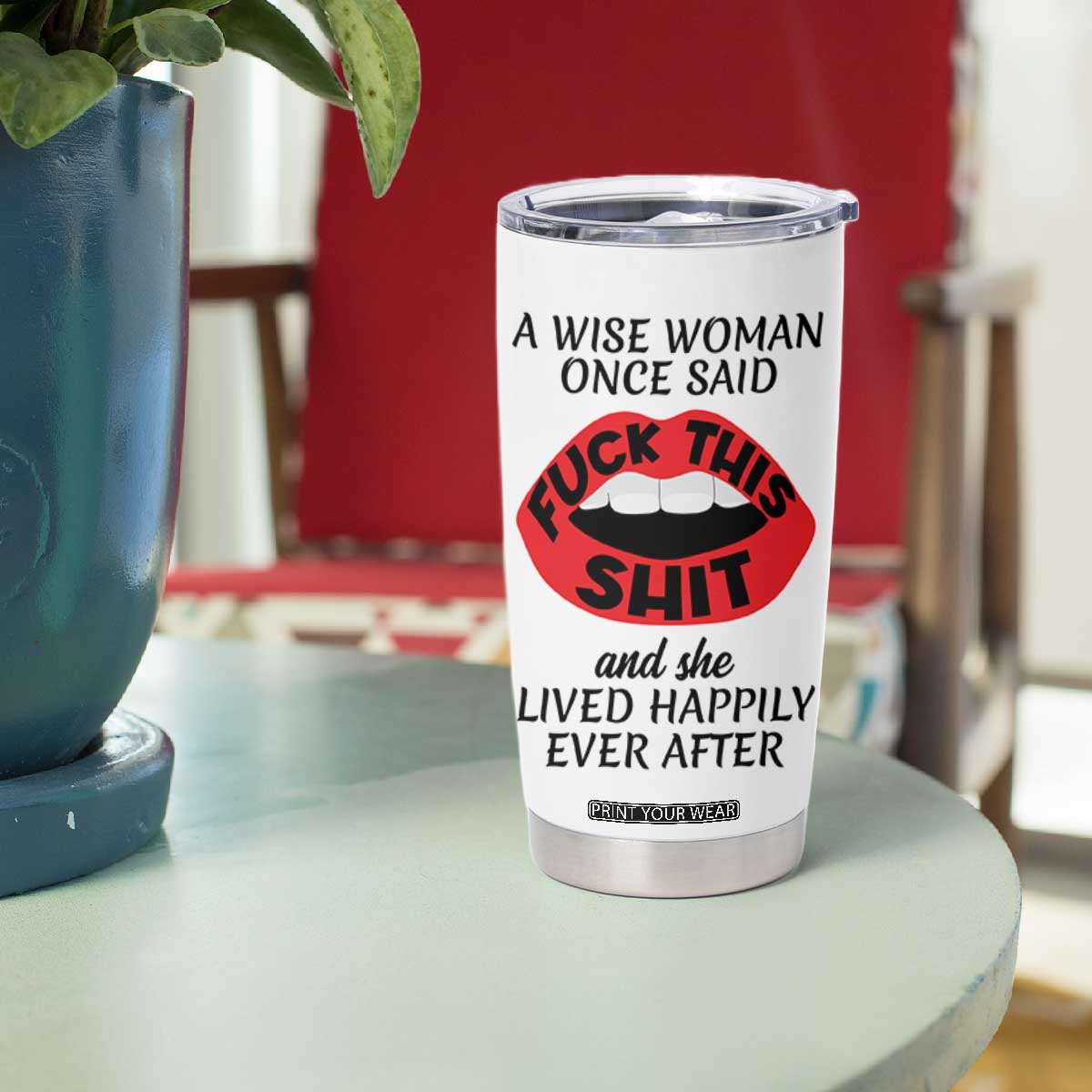 Funny Retirement Gifts For Women Tumbler Cup A Wise Woman Once Said Fck This Shit TB10 Print Your Wear