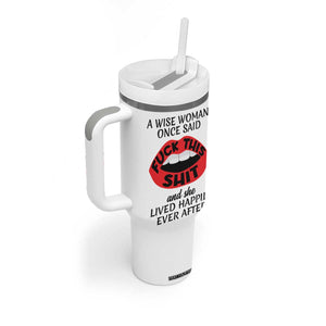 Funny Retirement Gifts For Women Tumbler With Handle A Wise Woman Once Said Fck This Shit TB10 Print Your Wear