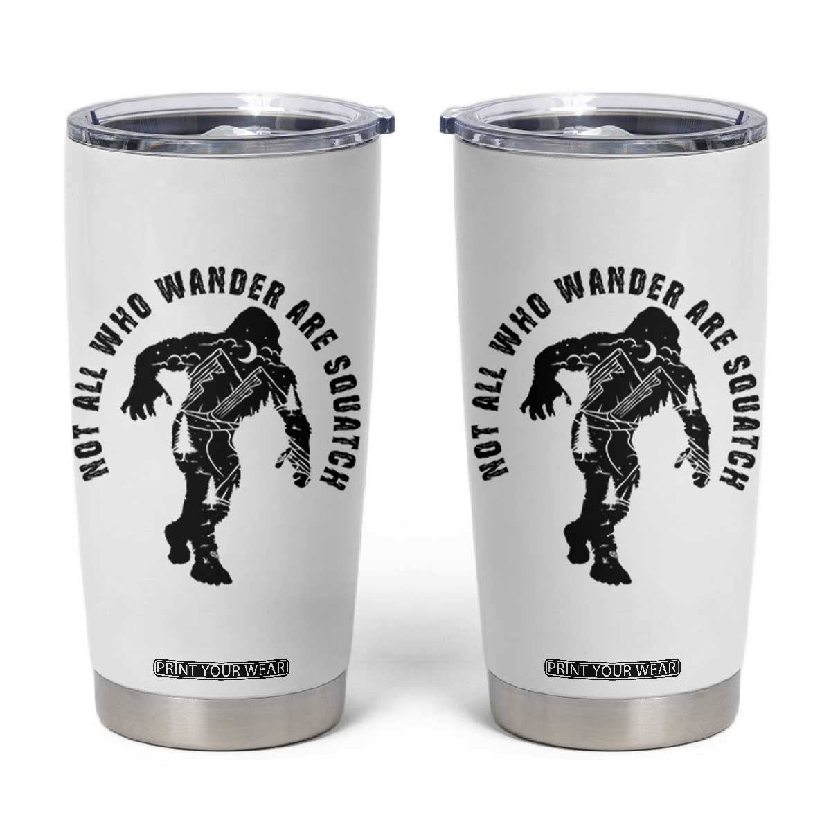 Bigfoot Tumbler Cup Sasquatch Outdoor Camping Mountain Nature Hiking Camp Lover Gift TB10 White Print Your Wear