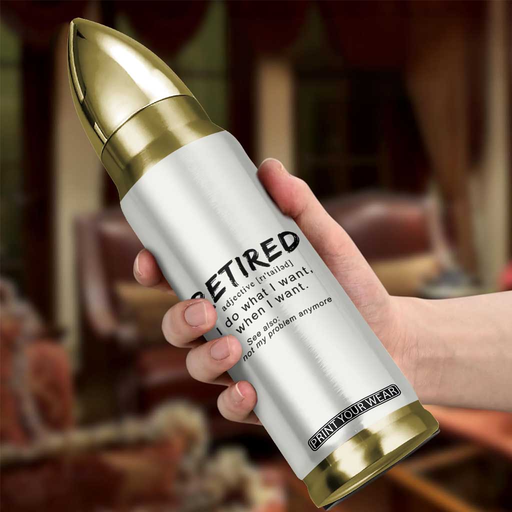 Funny Retirement Gifts Bullet Tumbler Retired Definition Coworker Gag Gifts TB10 Print Your Wear