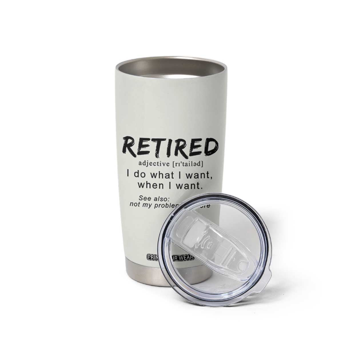 Funny Retirement Gifts Tumbler Cup Retired Definition Coworker Gag Gifts TB10 Print Your Wear