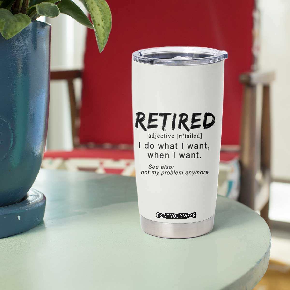 Funny Retirement Gifts Tumbler Cup Retired Definition Coworker Gag Gifts TB10 Print Your Wear