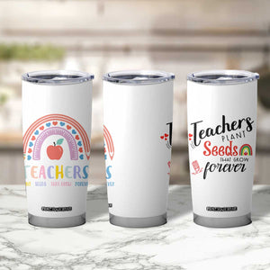 Teacher Tumbler Cup Teachers Plant Seeds That Grow Forever Teachers Day Gifts TB10 Print Your Wear