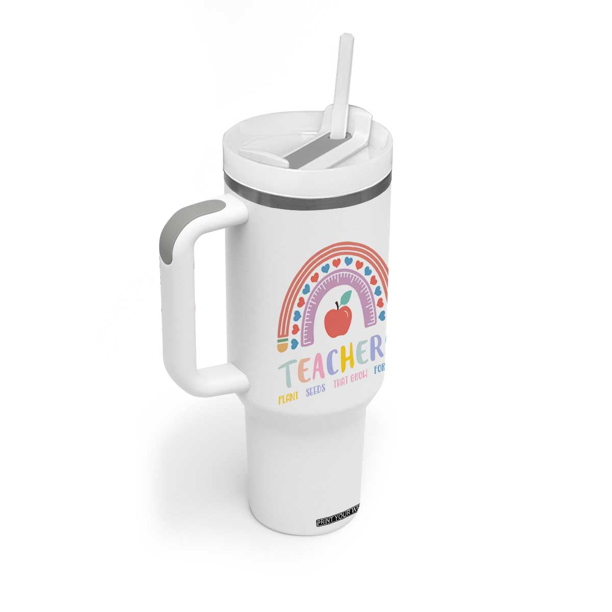 Teacher Tumbler With Handle Teachers Plant Seeds That Grow Forever Teachers Day Gifts TB10 Print Your Wear