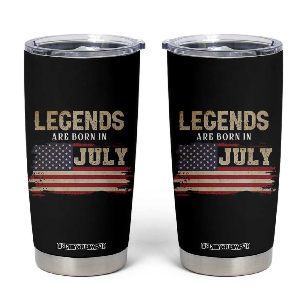 Legend Are Born In July Tumbler Cup Birthday Patriotic American Flag TB10 Black Print Your Wear