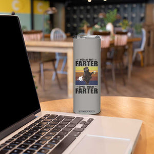 Funny Father's Day Gift For Dad Skinny Tumbler Papa Bear World's Best Farter I Mean Father TB10 Print Your Wear