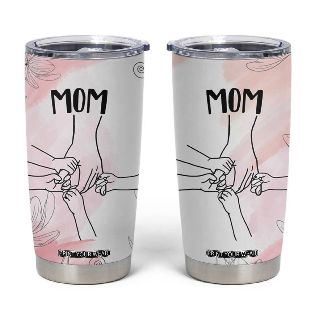 Gift for Mom of 4 Childrens Tumbler Cup Mama Holding Hands Mothers Day Gift TB10 Pink Print Your Wear