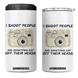 Funny Photographer 4 in 1 Can Cooler Tumbler I Shoot People Sometimes Cut Off Their Heads TB10 One Size: 16 oz Beige Print Your Wear