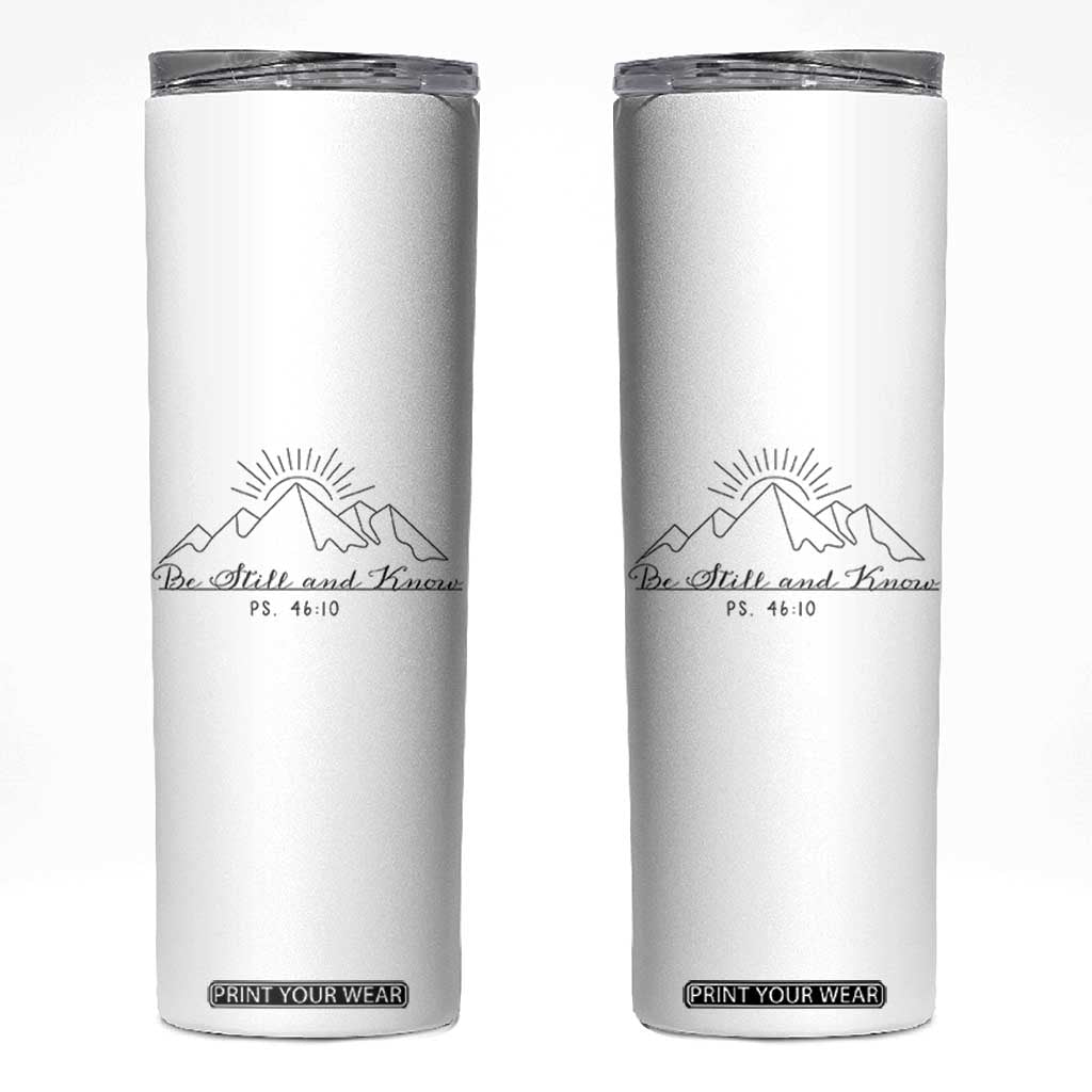 Subtle Christian Skinny Tumbler Be Still & Know Psalm Minimal Religious Faith Inspirational Gifts TB10 White Print Your Wear