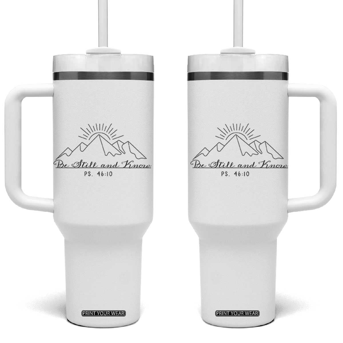 Subtle Christian Tumbler With Handle Be Still & Know Psalm Minimal Religious Faith Inspirational Gifts TB10 One Size: 40 oz White Print Your Wear