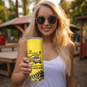 School Bus Driver Appreciation Skinny Tumbler Be Nice To The Bus Driver Don't Judge TB10 Print Your Wear