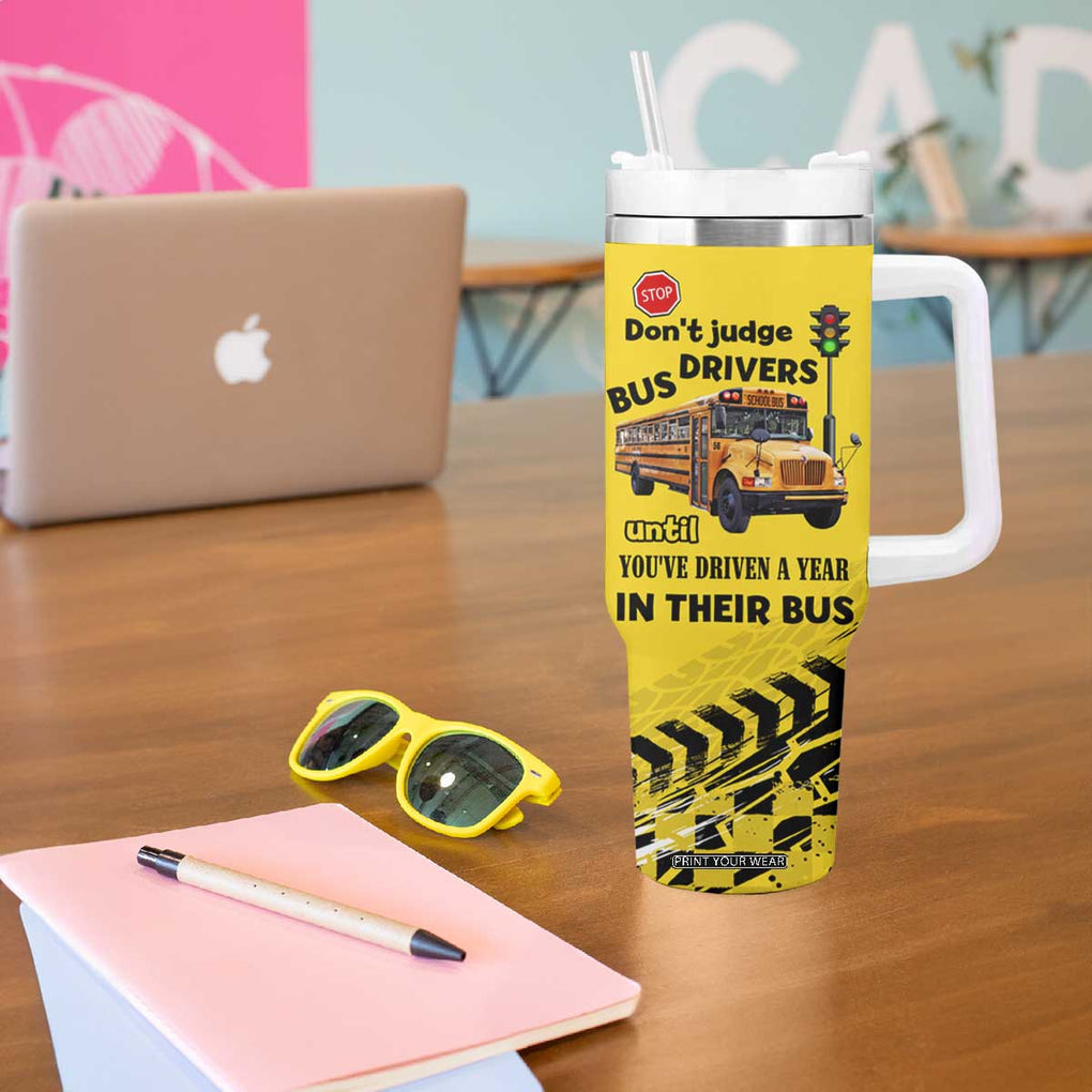 School Bus Driver Appreciation Tumbler With Handle Be Nice To The Bus Driver Don't Judge TB10 Print Your Wear