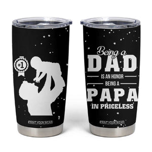 Father's Day Gift For Grandpa Tumbler Cup Being A Dad is an Honor Being A Papa is Priceless TB10 Black Print Your Wear