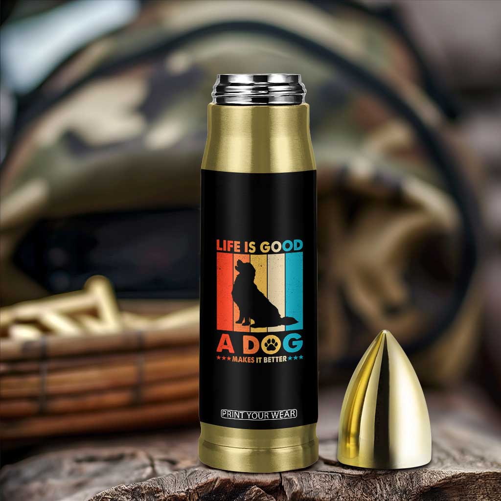 Gift For Dog Lovers Bullet Tumbler Retro Life Is Better With A Dog TB10 Print Your Wear