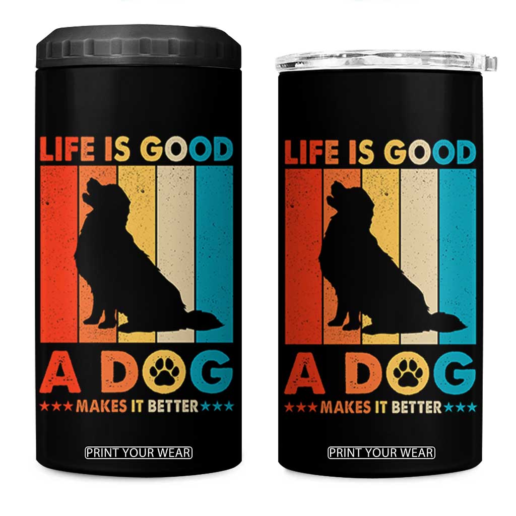 Gift For Dog Lovers 4 in 1 Can Cooler Tumbler Retro Life Is Better With A Dog TB10 One Size: 16 oz Black Print Your Wear