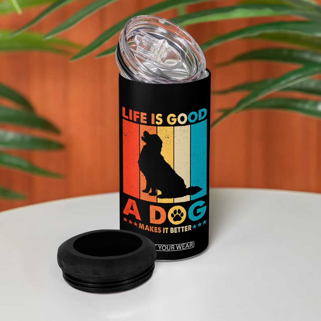 Gift For Dog Lovers 4 in 1 Can Cooler Tumbler Retro Life Is Better With A Dog TB10 Print Your Wear