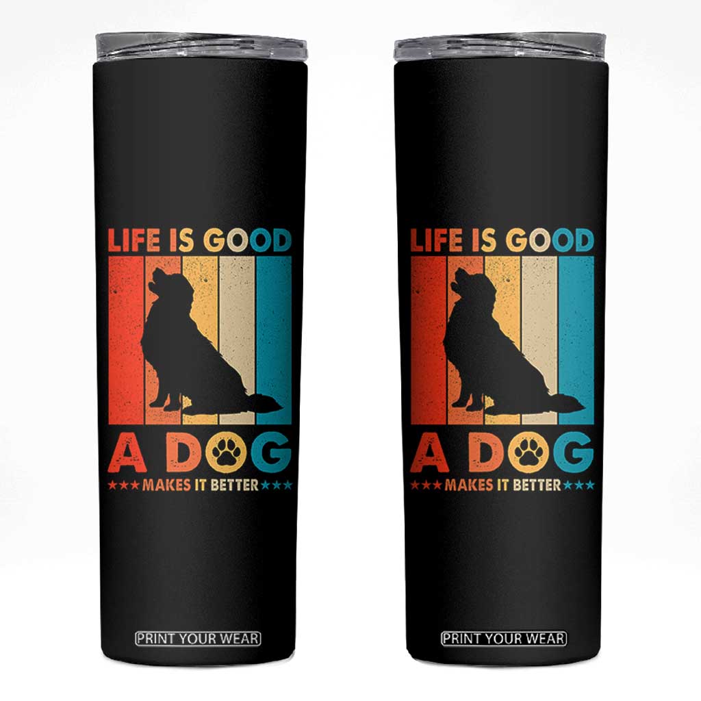Gift For Dog Lovers Skinny Tumbler Retro Life Is Better With A Dog TB10 Black Print Your Wear