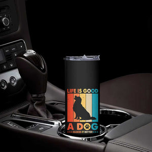 Gift For Dog Lovers Skinny Tumbler Retro Life Is Better With A Dog TB10 Print Your Wear