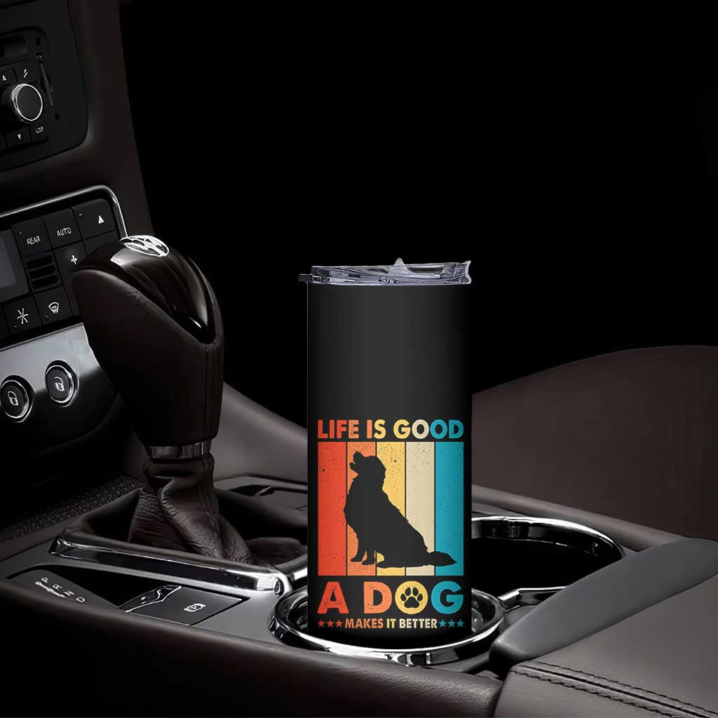Gift For Dog Lovers Skinny Tumbler Retro Life Is Better With A Dog TB10 Print Your Wear