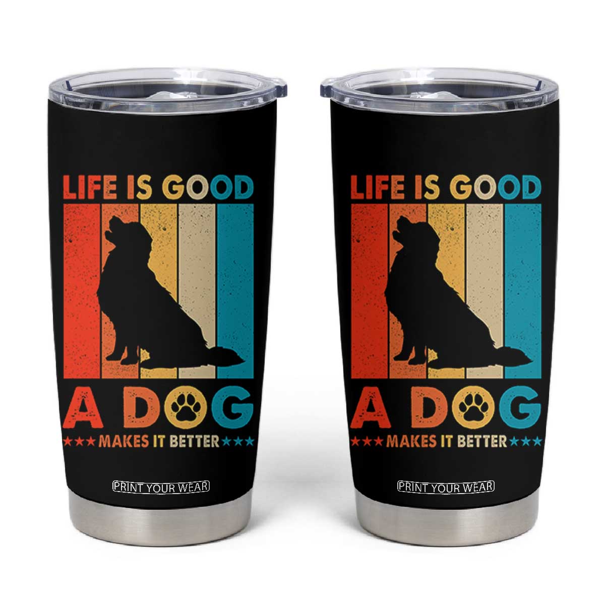 Gift For Dog Lovers Tumbler Cup Retro Life Is Better With A Dog TB10 Black Print Your Wear