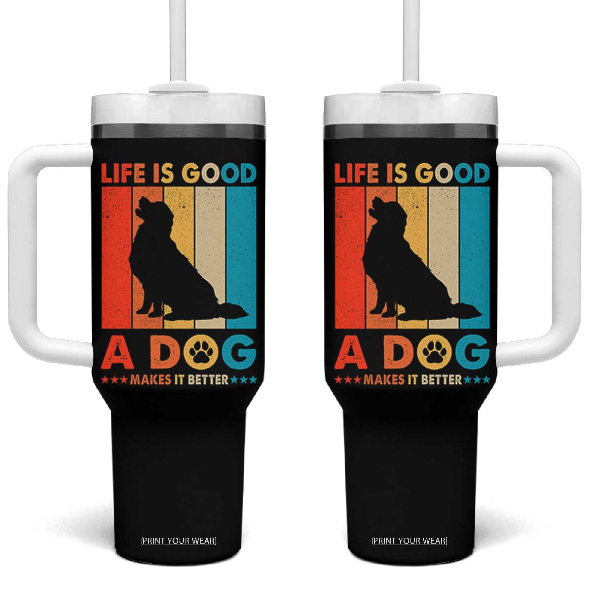Gift For Dog Lovers Tumbler With Handle Retro Life Is Better With A Dog TB10 One Size: 40 oz Black Print Your Wear