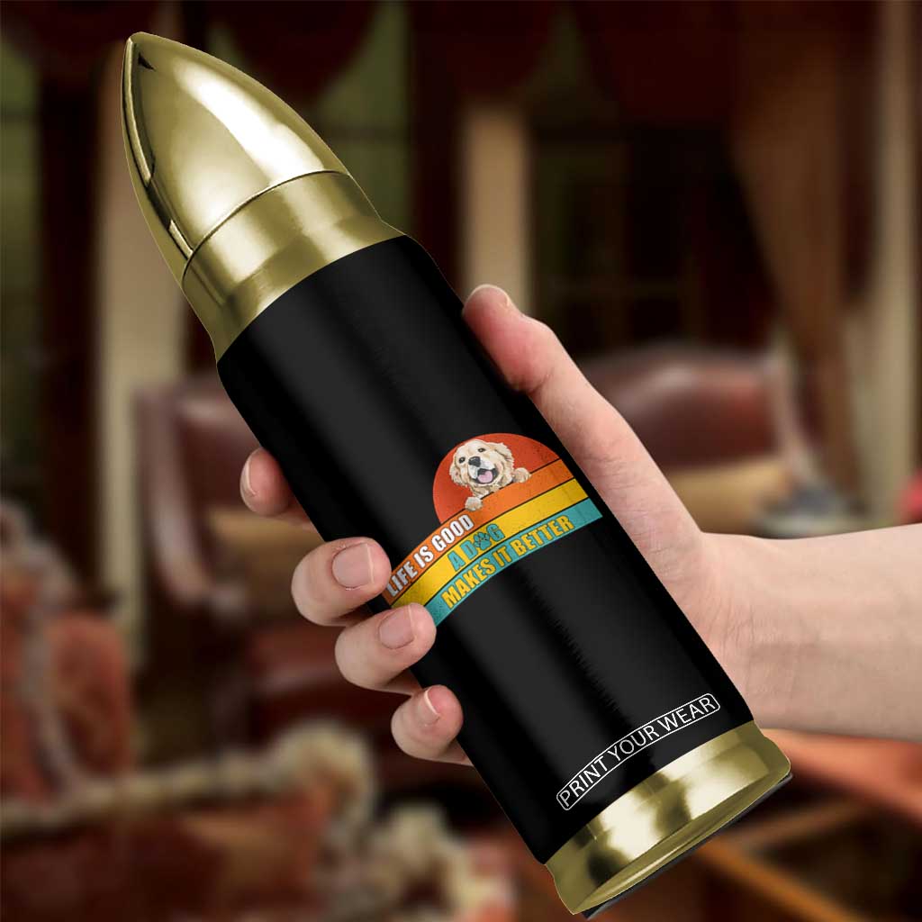 Gift For Dog Lovers Bullet Tumbler Cute Retro A Dog Makes It Better TB10 Print Your Wear