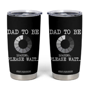 New Dad Tumbler Cup Funny First Time Father's Day Expecting Dad Present TB10 Black Print Your Wear