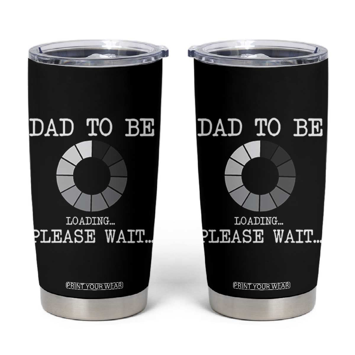 New Dad Tumbler Cup Funny First Time Father's Day Expecting Dad Present TB10 Black Print Your Wear