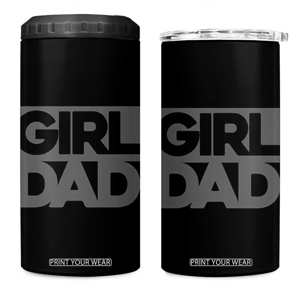 Girl Dad 4 in 1 Can Cooler Tumbler Father's Day Gift For Dad From Daughter TB10 One Size: 16 oz Black Print Your Wear