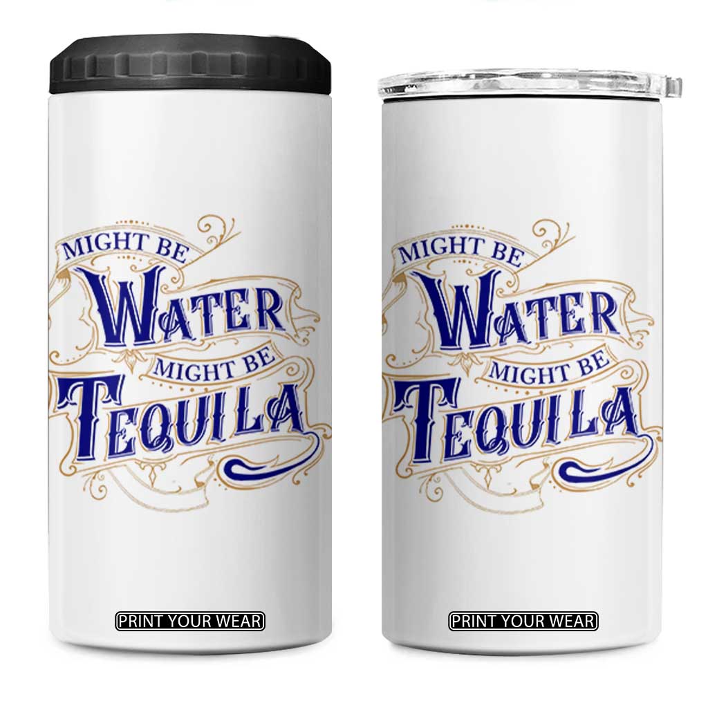 Funny Might Be Tequila 4 in 1 Can Cooler Tumbler Adult Humor Funny Alcohol Party TB10 One Size: 16 oz White Print Your Wear