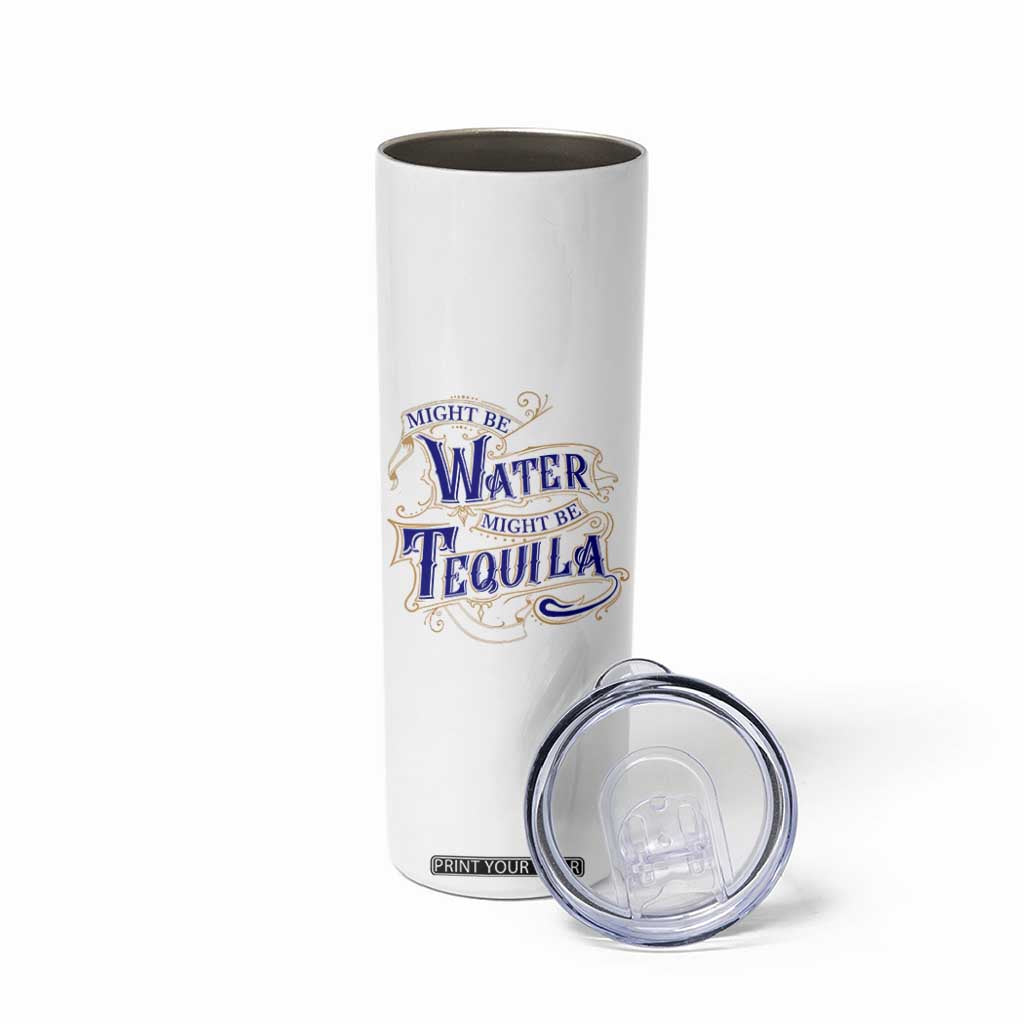 Funny Might Be Tequila Skinny Tumbler Adult Humor Funny Alcohol Party TB10 Print Your Wear