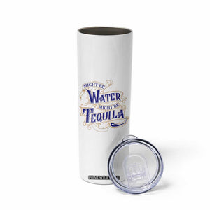 Funny Might Be Tequila Skinny Tumbler Adult Humor Funny Alcohol Party TB10 Print Your Wear