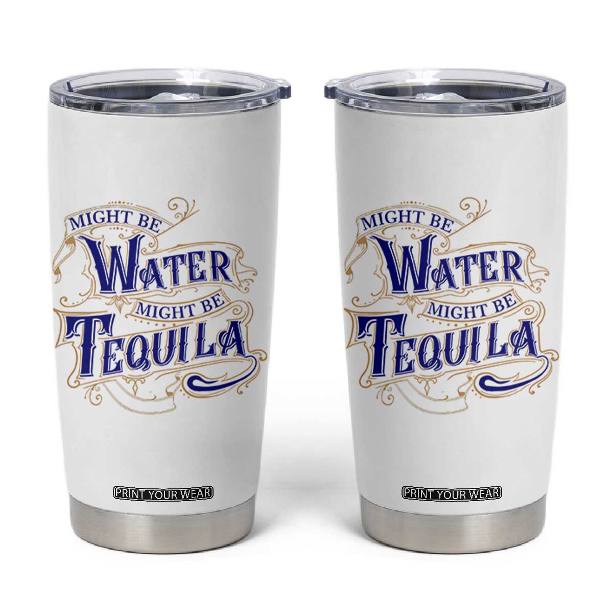 Funny Might Be Tequila Tumbler Cup Adult Humor Funny Alcohol Party TB10 White Print Your Wear