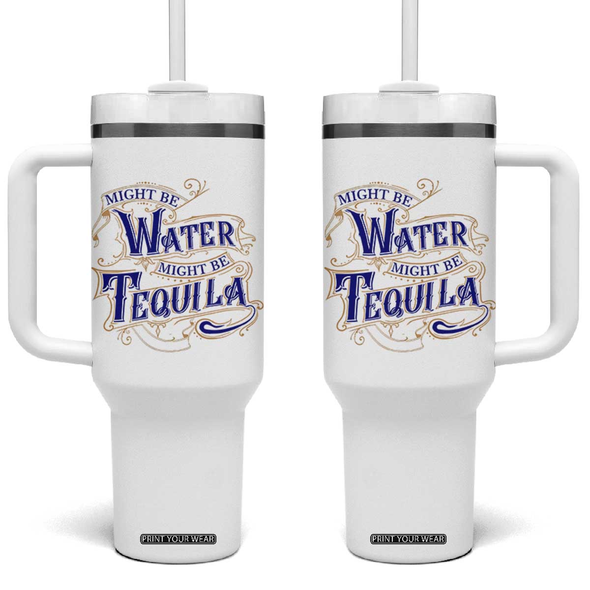 Funny Might Be Tequila Tumbler With Handle Adult Humor Funny Alcohol Party TB10 One Size: 40 oz White Print Your Wear